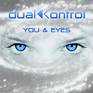 Dual Kontrol - You and Eyes (Radio Date: 13 Aprile 2012)